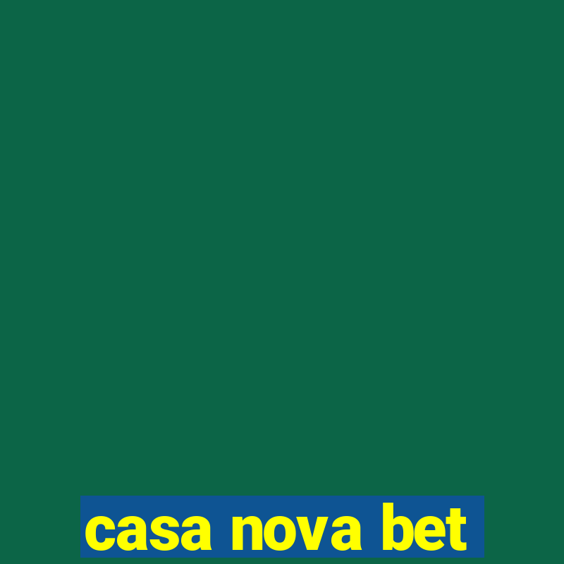 casa nova bet